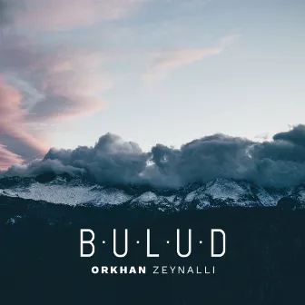 Bulud by Orkhan Zeynalli