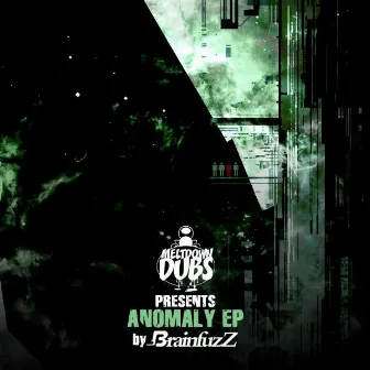 Meltdown Dubs 04: Anomaly EP by Brainfuzz