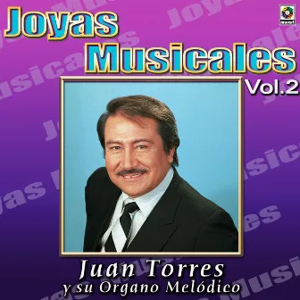 Joyas Musicales: Mis Favoritas, Vol. 2 by Juan Torres