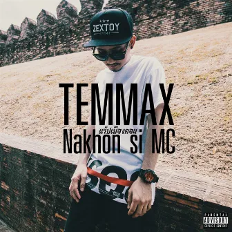 Nakhon Si MC (แร็ปเมืองคอน) by TEMMAX