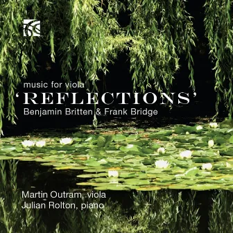 Benjamin Britten & Frank Bridge: Reflections by Martin Outram