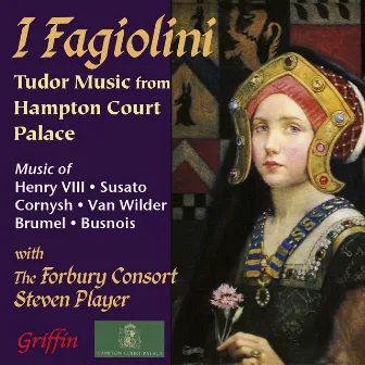 I Fagiolini - Tudor Music from Hampton Court Palace by Steven Player