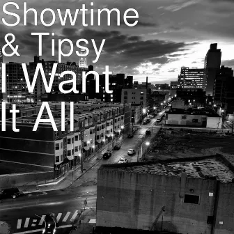 I Want It All by Tipsy