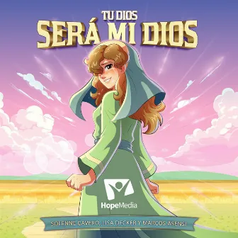 Tu Dios será mi Dios by Lisa Decker