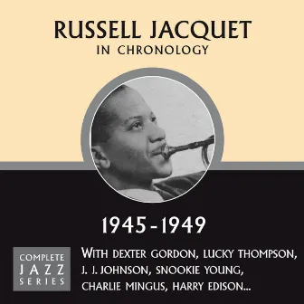 Complete Jazz Series 1945 - 1949 by Russell Jacquet