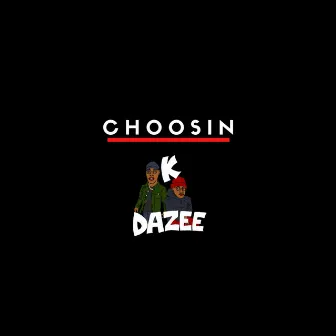 Choosin' by K Dazee