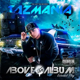 Above the Album - EP by Tazmania