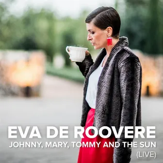 Johnny, Mary, Tommy and the Sun (Live) by Eva De Roovere