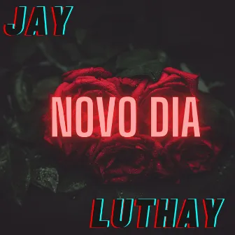 Novo Dia by JAY