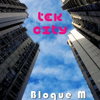 Tek City by Bloque M