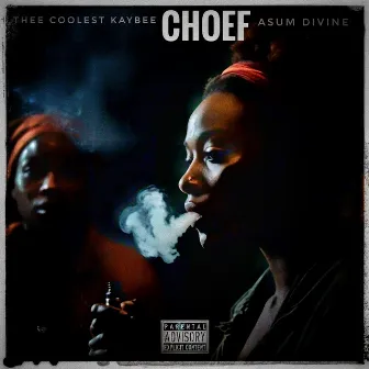 Choef! by Thee Coolest Kaybee