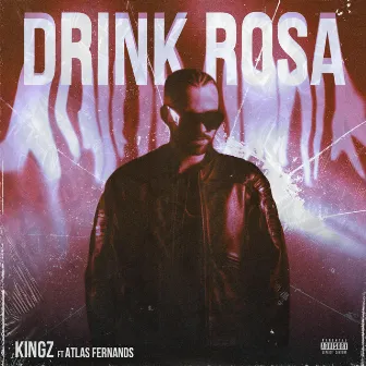 DRINK ROSA by KingZ