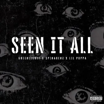 Seen It All (feat. Spinabenz & Lil Poppa) by Greenlightt