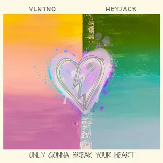 Only Gonna Break Your Heart by VLNTNO