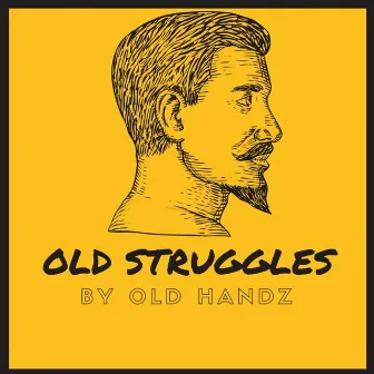 Old Struggles by Old Handz