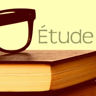 Étude: Musique pour Se Concentrer, Étude et Travail, Musique Relaxante pour Rester Concentré by Unknown Artist