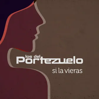 Si La Vieras by Los del Portezuelo