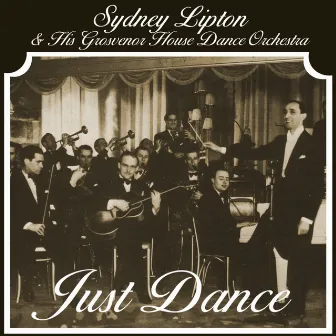 Just Dance by Sydney Lipton And His Grosvenor House Dance Orchestra