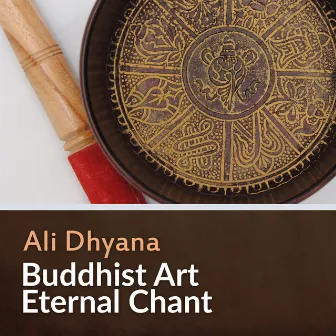 Buddhist Art (Eternal Chant) by Ali Dhyana