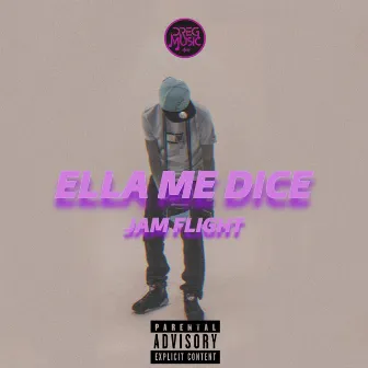 Ella Me Dice by Jam Flight