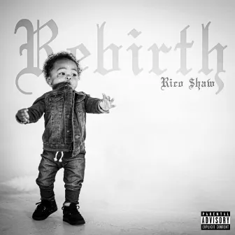 Rebirth by Rico $haw