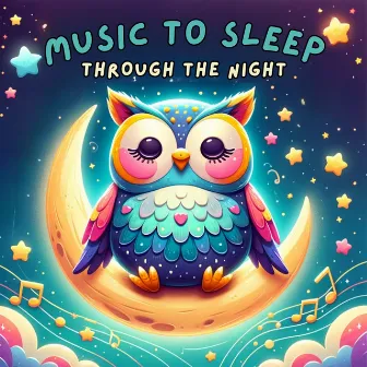 Music to Sleep Through the Night by Hush Now Baby