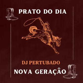 Prato do Dia Nova Geraçâo by DJ PERTUBADO