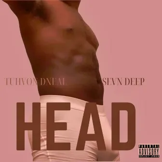 Head by TuhvonDneal