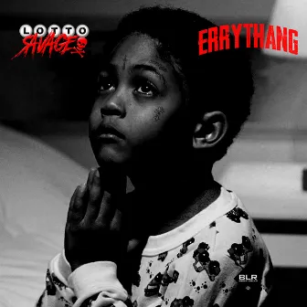 Errythang by Lotto Savage