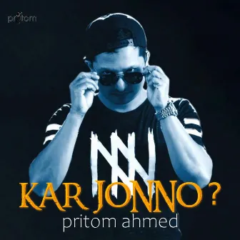 Kar Jonno by Pritom Ahmed