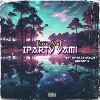 Iparty Yami by Toxic Soul