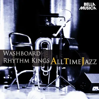 All Time Jazz: Washboard Rhythm Kings by The Washboard Rhythm Kings