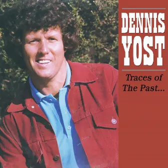 Traces of the Past by Dennis Yost