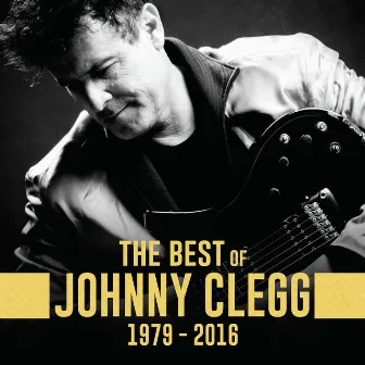 The Best of : 1979-2016 by Johnny Clegg