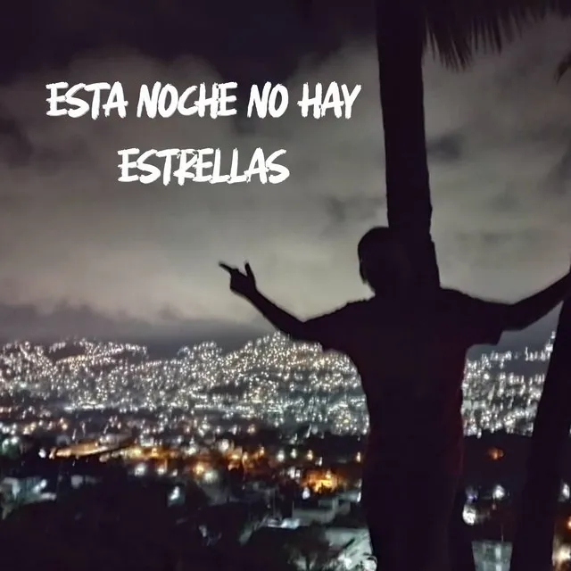 Esta Noche No Hay Estrellas