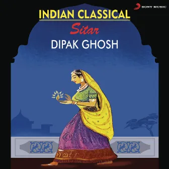 Indian Classical Sitar by Dipak Ghosh