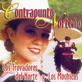 Contra Punto Norteño by Los Trovadores Del Norte