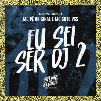 Eu Sei Ser Dj 2 by MC Pê Original