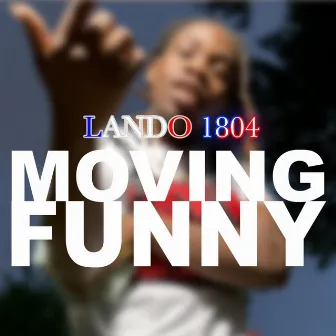 Moving Funny by Lando 1804