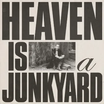 Heaven Is a Junkyard by Youth Lagoon