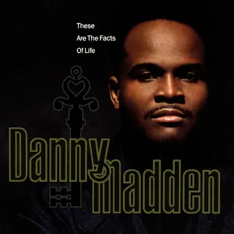 These Are the Facts of Life by Danny Madden