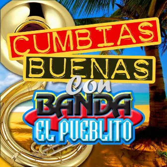 Cumbias Buenas by Banda El Pueblito