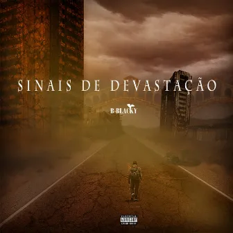 Sinais de Devastação by B-Blacky