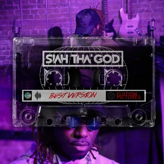 Best Version by SIAH THA' GOD