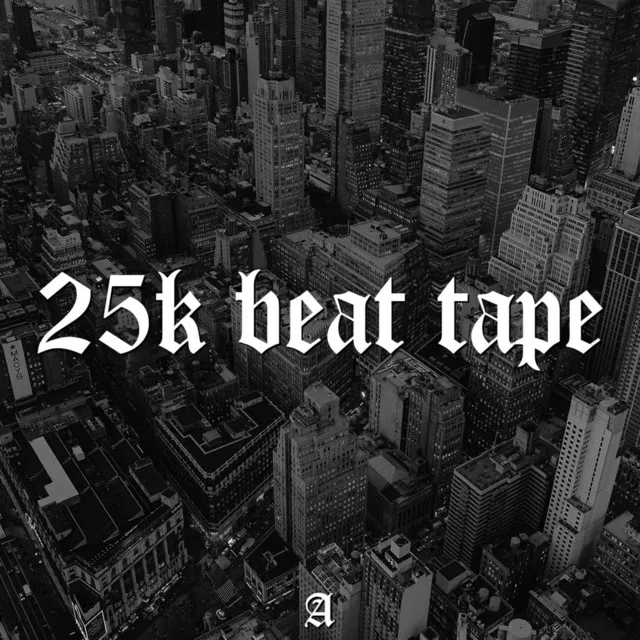 25K Beat Tape