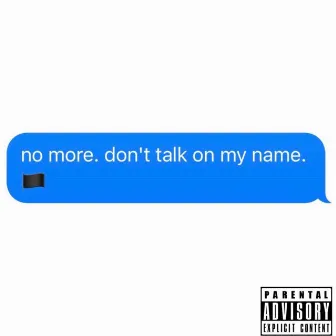 don't talk on my name by Xzay