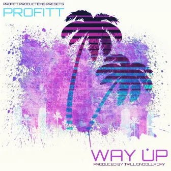 Way Up by Profitt