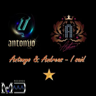 I Said by Antonyo & Andreas