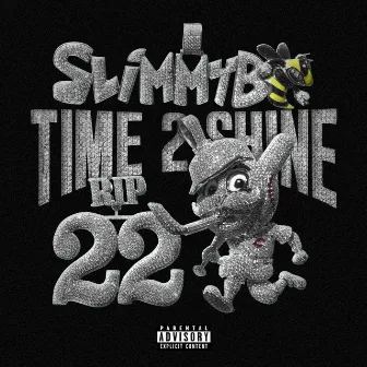 Time 2 Shine by Slimmy B