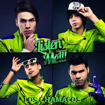 Listen To Me by Los Chamacos